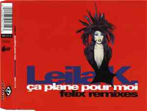 Leila K. - Ça Plane Pour Moi (Felix Remixes)
