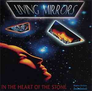 Living Mirrors - In The Heart Of The Stone