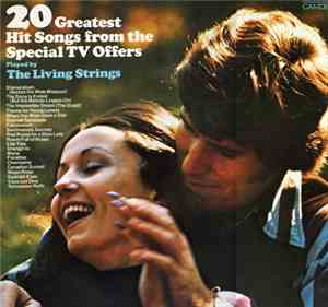 Living Strings - 20 Greatest Hit Songs From The Special TV Offers