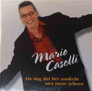 Mario Caselli - De Dag Dat Het Zonlicht Niet Meer Scheen