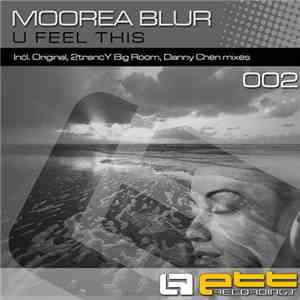 Moorea Blur - U Feel This
