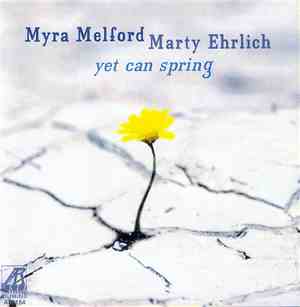 Myra Melford • Marty Ehrlich - Yet Can Spring