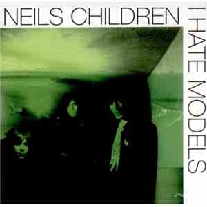 Neils Children - I Hate Models