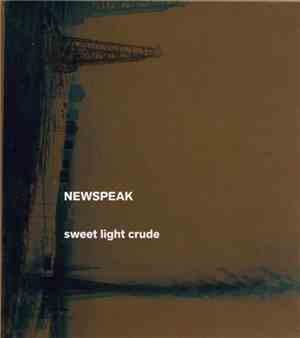 Newspeak  - Sweet Light Crude