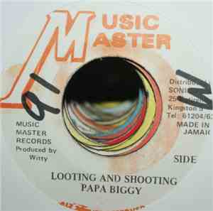 Papa Biggy - Looting And Shooting