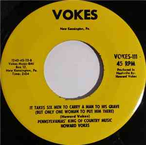 Pennsylvanias' King Of Country Music Howard Vokes - It Takes Six Men To Car ...