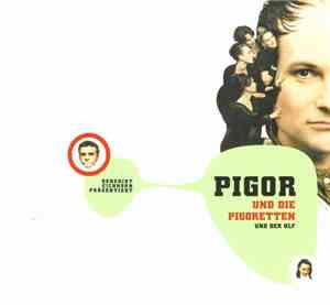 Pigor Und Die Pigoretten Und Der Ulf - Benedikt Eichhorn Präsentiert: Pigor Und Die Pigoretten Und Der Ulf