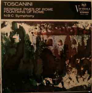 Respighi, Toscanini, NBC Symphony - Pines Of Rome / Fountains Of Rome