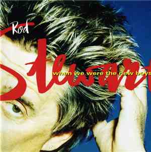 Rod Stewart - When We Were The New Boys