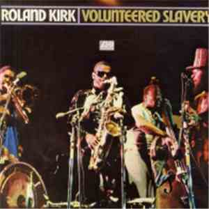 Roland Kirk - Volunteered Slavery