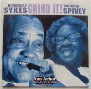 Roosevelt Sykes / Victoria Spivey - Grind It! The Ann Arbor Blues & Jazz Festival Volume 3