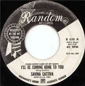 Savina Cattiva - (Take Good Care Of My Baby) I'll Be Coming Home To You