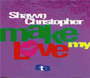 Shawn Christopher - Make My Love