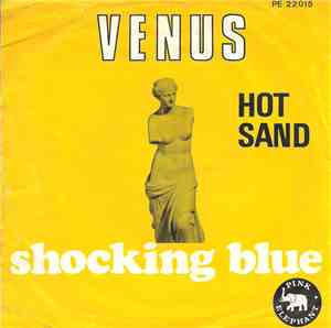 Shocking Blue - Venus / Hot Sand