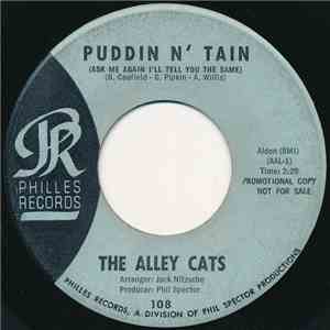 The Alley Cats - Puddin N' Tain (Ask Me Again I'll Tell You The Same)