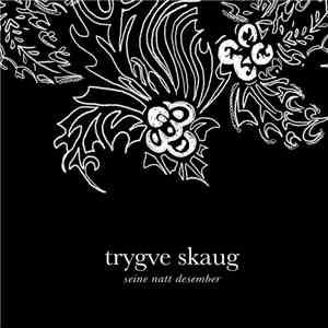 Trygve Skaug - Seine Natt Desember