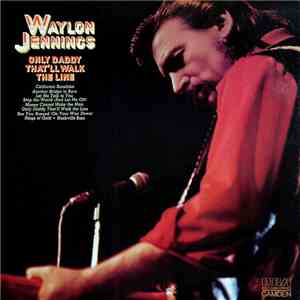 Waylon Jennings - Only Daddy That'll Walk The Line