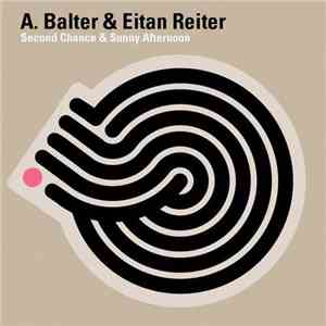 A. Balter & Eitan Reiter - Second Chance & Sunny Afternoon