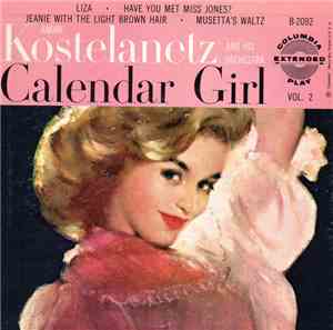 Andre Kostelanetz & His Orch. - Calender Girl - Vol. II