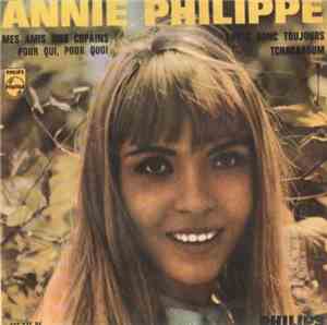 Annie Philippe - Mes Amis Mes Copains / Cause Donc Toujours / Pour Qui, Pour Quoi / Tchakaboum