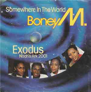 Boney M. - Somewhere In The World / Exodus (Noah's Ark 2001)