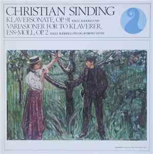 Christian Sinding, Kjell Bækkelund, Robert Levin  - Klaversonate, Op. 91 /  ...