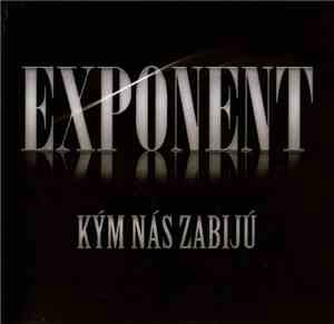 Exponent  - Kým Nás Zabijú