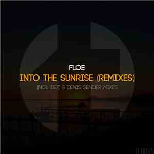 FloE - Into The Sunrise (Remixes)