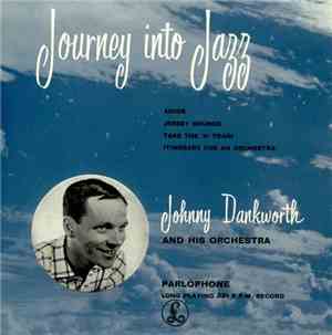 Johnny Dankworth & His Orchestra - Journey Into Jazz