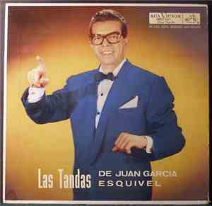 Juan Garcia Esquivel Y Su Orquesta - Las Tandas De Juan Garcia Esquivel