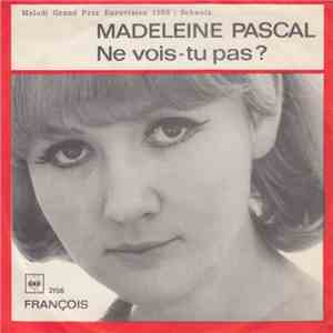 Madeleine Pascal - Ne Vois-tu Pas ?