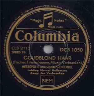Metropolis Amusements Ensemble - Goudblond Haar / Mijn Moeder Was Een Wenerin