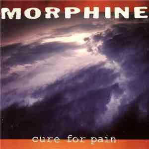 Morphine  - Cure For Pain