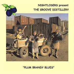 Nightlosers Present The Groove Distillery - Plum Brandy Blues
