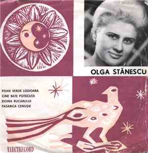 Olga Stănescu - Foaie Verde Lozioară / Cine Bate Potecuţa / Doina Rucărului ...