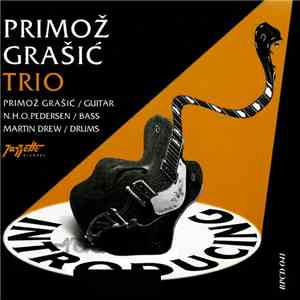 Primož Grašić • N. H. O. Pedersen • Martin Drew - Introducing Primož Grašić Trio