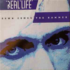 Real Life - Down Comes The Hammer