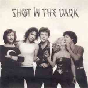 Shot In The Dark  - Shot In The Dark