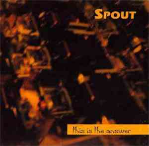 Spout - This Is The Answer