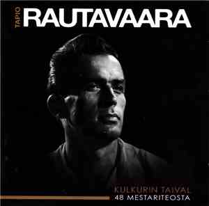 Tapio Rautavaara - Kulkurin Taival (48 Mestariteosta)