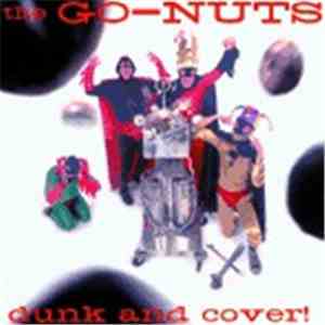The Go-Nuts - Dunk And Cover!
