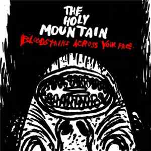 The Holy Mountain - Bloodstains Across Your Face.