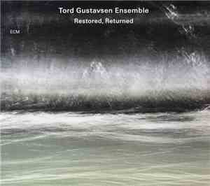 Tord Gustavsen Ensemble - Restored, Returned