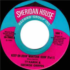 Ty Karim & George Griffin - Keep On Doin' Whatcha' Doin'