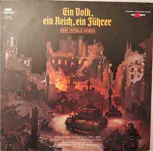 Various - Ein Volk, Ein Reich, Ein Führer - Der Totale Krieg: Eine Historis ...