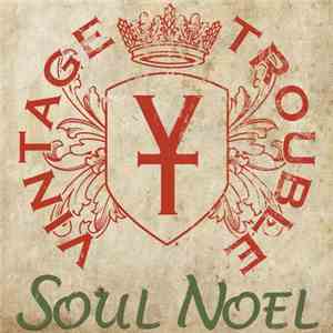 Vintage Trouble - Soul Noel