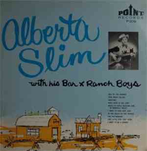 Alberta Slim With His Bar X Ranch Boys - With His Bar X Ranch Boys