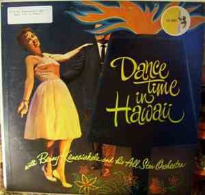 Benny Kaneaiakala And His All Star Orchestra - Dance Time In Hawaii