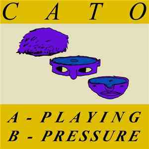 Cato - Playing / Pressure