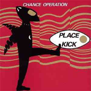 Chance Operation - Place Kick + 1984